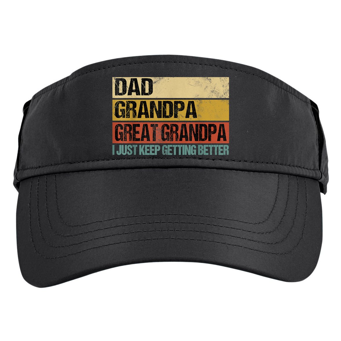 I Just Keep Getting Better Dad Grandpa Great Grandpa Adult Drive Performance Visor