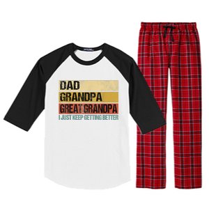 I Just Keep Getting Better Dad Grandpa Great Grandpa Raglan Sleeve Pajama Set