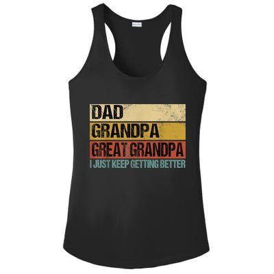 I Just Keep Getting Better Dad Grandpa Great Grandpa Ladies PosiCharge Competitor Racerback Tank