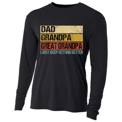 I Just Keep Getting Better Dad Grandpa Great Grandpa Cooling Performance Long Sleeve Crew