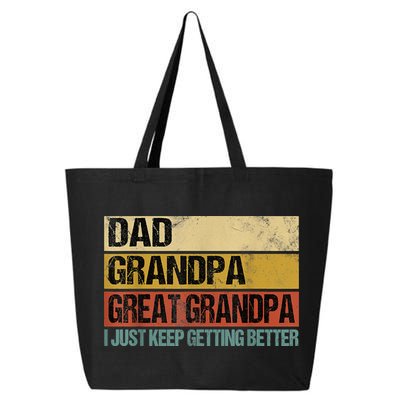I Just Keep Getting Better Dad Grandpa Great Grandpa 25L Jumbo Tote