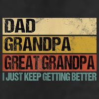 I Just Keep Getting Better Dad Grandpa Great Grandpa 25L Jumbo Tote