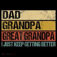 I Just Keep Getting Better Dad Grandpa Great Grandpa Baby Bodysuit