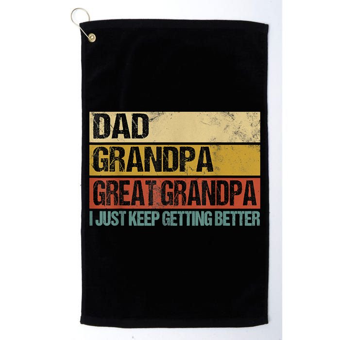 I Just Keep Getting Better Dad Grandpa Great Grandpa Golf Towel