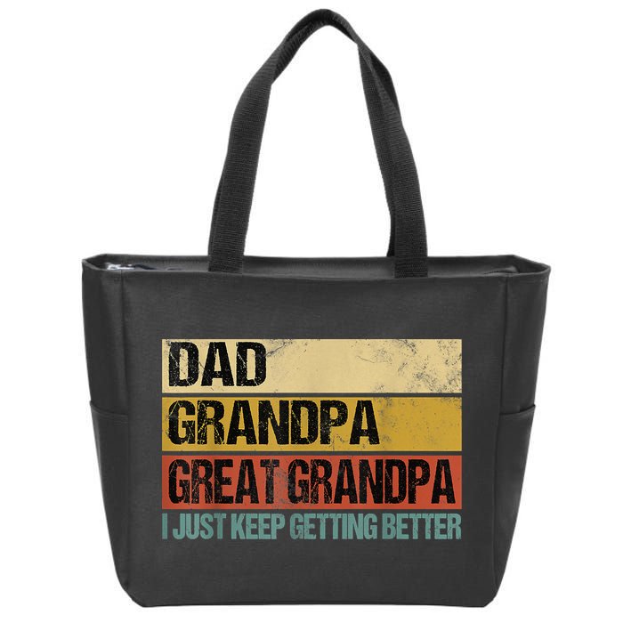 I Just Keep Getting Better Dad Grandpa Great Grandpa Zip Tote Bag