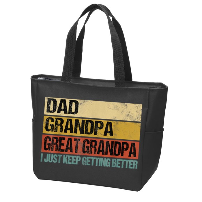 I Just Keep Getting Better Dad Grandpa Great Grandpa Zip Tote Bag