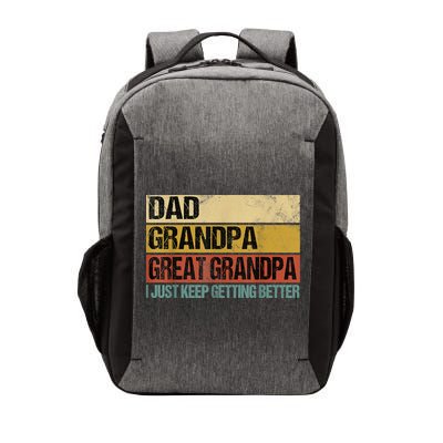 I Just Keep Getting Better Dad Grandpa Great Grandpa Vector Backpack