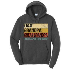 I Just Keep Getting Better Dad Grandpa Great Grandpa Tall Hoodie