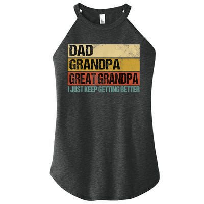 I Just Keep Getting Better Dad Grandpa Great Grandpa Women's Perfect Tri Rocker Tank