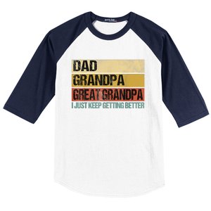 I Just Keep Getting Better Dad Grandpa Great Grandpa Baseball Sleeve Shirt