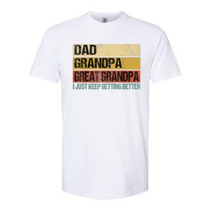 I Just Keep Getting Better Dad Grandpa Great Grandpa Softstyle CVC T-Shirt