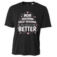 I Just Keep Getting Better Mom Grandma Great Grandma Cooling Performance Crew T-Shirt