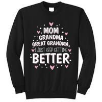 I Just Keep Getting Better Mom Grandma Great Grandma Sweatshirt