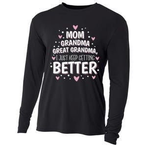 I Just Keep Getting Better Mom Grandma Great Grandma Cooling Performance Long Sleeve Crew