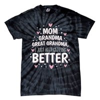 I Just Keep Getting Better Mom Grandma Great Grandma Tie-Dye T-Shirt