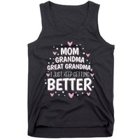 I Just Keep Getting Better Mom Grandma Great Grandma Tank Top