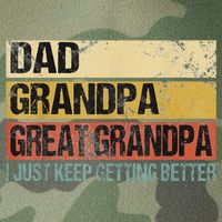 I Just Keep Getting Better Dad Grandpa Great Grandpa Legacy Tie Dye Trucker Hat