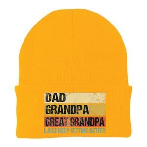 I Just Keep Getting Better Dad Grandpa Great Grandpa Knit Cap Winter Beanie