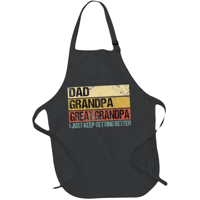 I Just Keep Getting Better Dad Grandpa Great Grandpa Apron