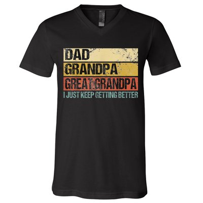 I Just Keep Getting Better Dad Grandpa Great Grandpa V-Neck T-Shirt
