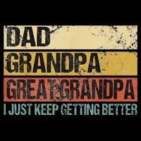 I Just Keep Getting Better Dad Grandpa Great Grandpa Impact Tech Backpack