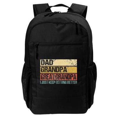 I Just Keep Getting Better Dad Grandpa Great Grandpa Backpack