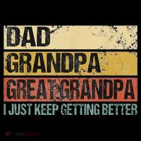 I Just Keep Getting Better Dad Grandpa Great Grandpa 7-Panel Snapback Hat