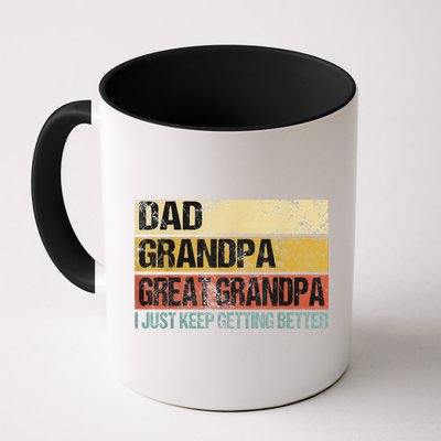 I Just Keep Getting Better Dad Grandpa Great Grandpa Mug
