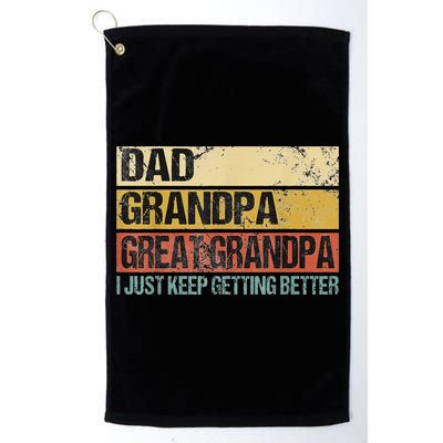 I Just Keep Getting Better Dad Grandpa Great Grandpa Golf Towel
