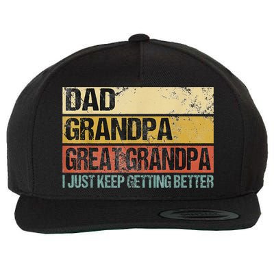 I Just Keep Getting Better Dad Grandpa Great Grandpa Wool Snapback Cap