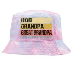 I Just Keep Getting Better Dad Grandpa Great Grandpa Tie-Dyed Bucket Hat