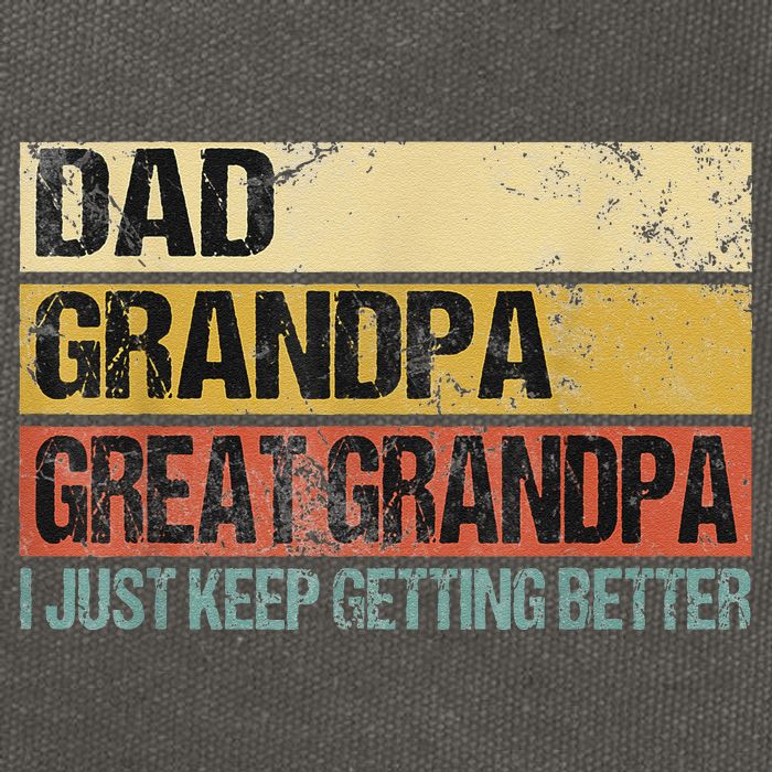 I Just Keep Getting Better Dad Grandpa Great Grandpa Cotton Canvas Backpack