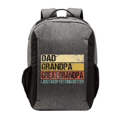 I Just Keep Getting Better Dad Grandpa Great Grandpa Vector Backpack