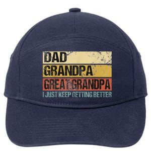 I Just Keep Getting Better Dad Grandpa Great Grandpa 7-Panel Snapback Hat