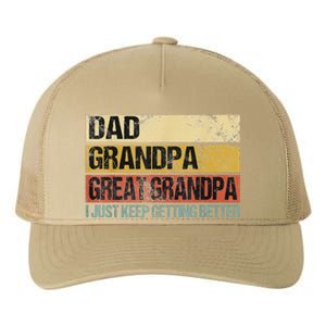 I Just Keep Getting Better Dad Grandpa Great Grandpa Yupoong Adult 5-Panel Trucker Hat