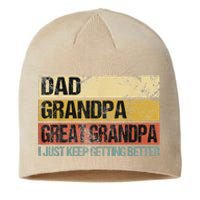 I Just Keep Getting Better Dad Grandpa Great Grandpa Sustainable Beanie