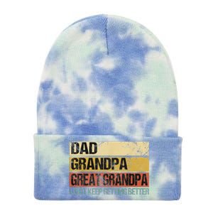 I Just Keep Getting Better Dad Grandpa Great Grandpa Tie Dye 12in Knit Beanie