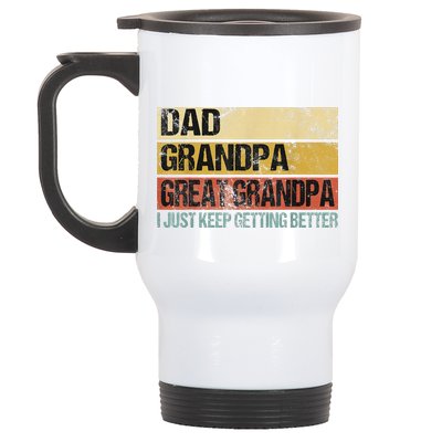 I Just Keep Getting Better Dad Grandpa Great Grandpa Stainless Steel Travel Mug