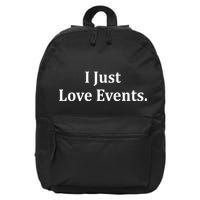 I Just Love Events 16 in Basic Backpack