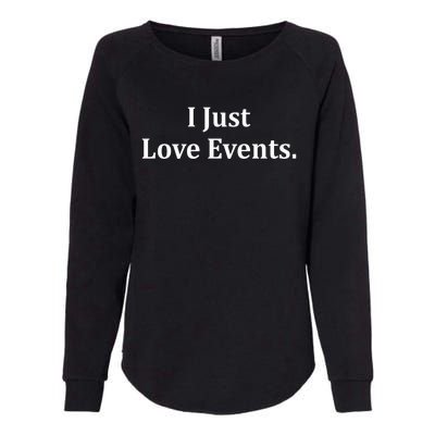 I Just Love Events Womens California Wash Sweatshirt