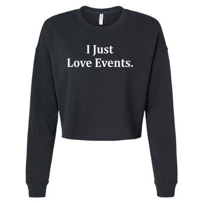 I Just Love Events Cropped Pullover Crew