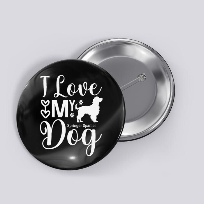 I Just Love Springer Spaniels Spanniel Lover Loves Dogs Button