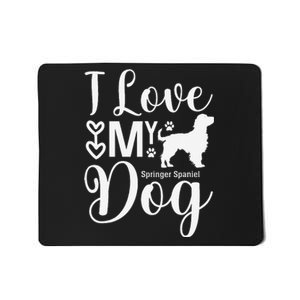 I Just Love Springer Spaniels Spanniel Lover Loves Dogs Mousepad