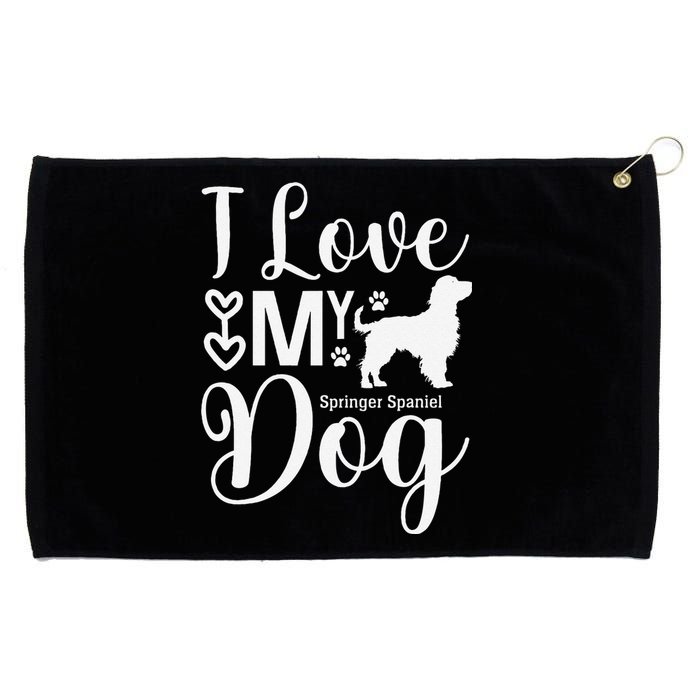 I Just Love Springer Spaniels Spanniel Lover Loves Dogs Grommeted Golf Towel