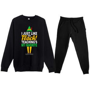 I Just Like To Teach Teachings My Favorite Teacher Christmas Gift Premium Crewneck Sweatsuit Set