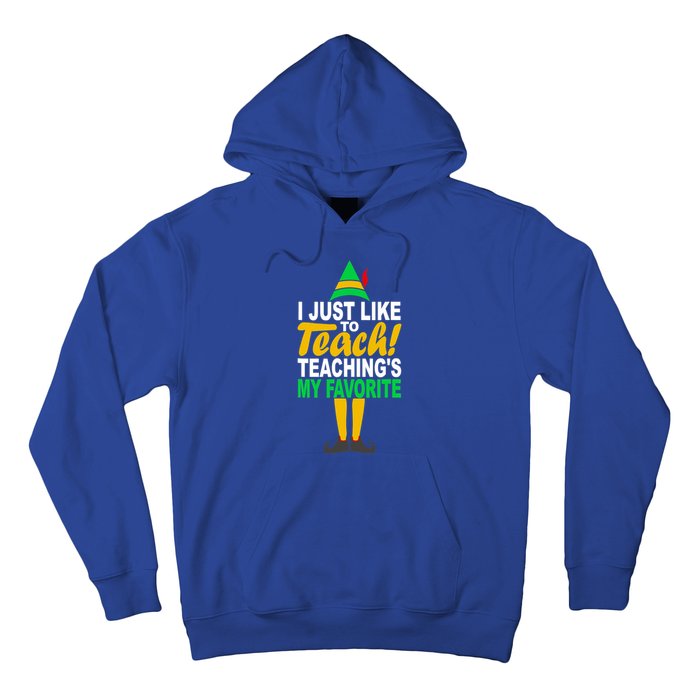 I Just Like To Teach Teachings My Favorite Teacher Christmas Gift Hoodie