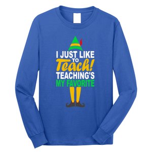 I Just Like To Teach Teachings My Favorite Teacher Christmas Gift Long Sleeve Shirt