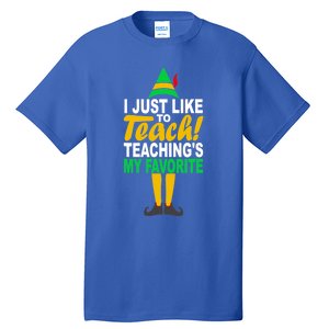 I Just Like To Teach Teachings My Favorite Teacher Christmas Gift Tall T-Shirt