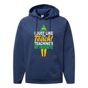 I Just Like To Teach Teachings My Favorite Teacher Christmas Gift Performance Fleece Hoodie