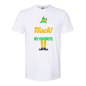 I Just Like To Teach Teachings My Favorite Teacher Christmas Gift Softstyle CVC T-Shirt